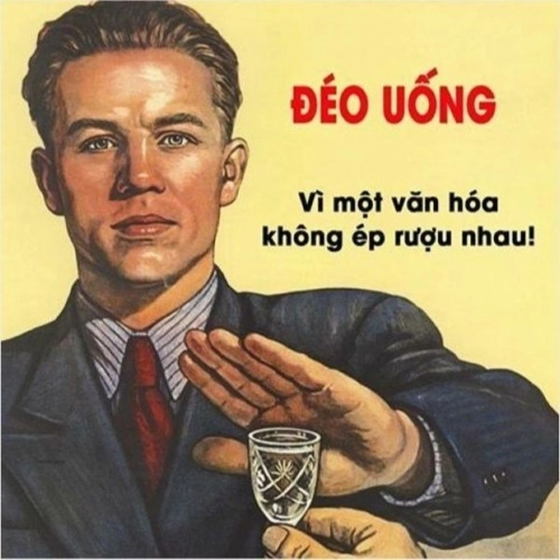 Uống là không, hãy dùng ngay meme từ chối bia rượu