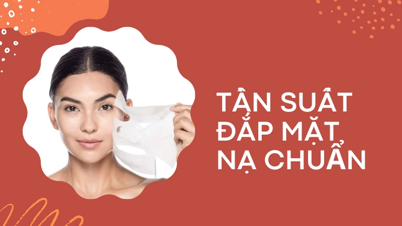  Đắp mặt nạ 1 tần bao nhiêu lần để da sáng mịn chuẩn khoa học 