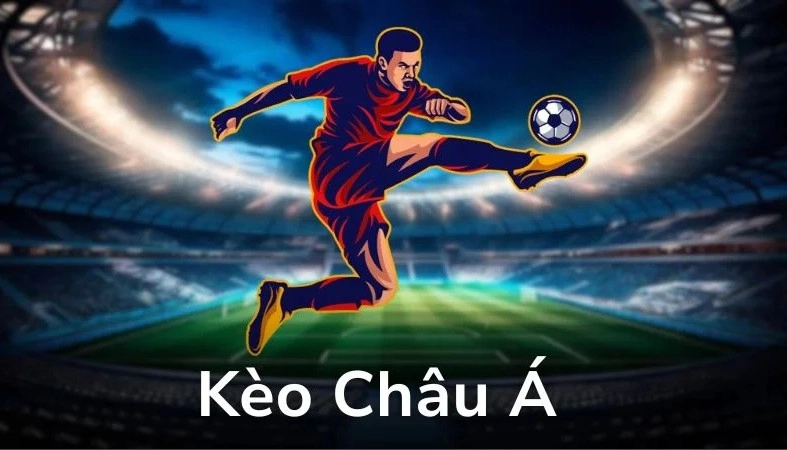  Bí Quyết Kèo Châu Á Hôm Nay Theo Dõi Để Cược Hiệu Quả 