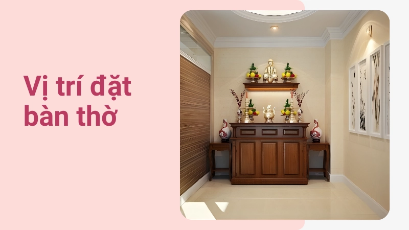  Bố trí bàn thờ chuẩn phong thủy- Chiêu tài lộc, vượng gia đạo 