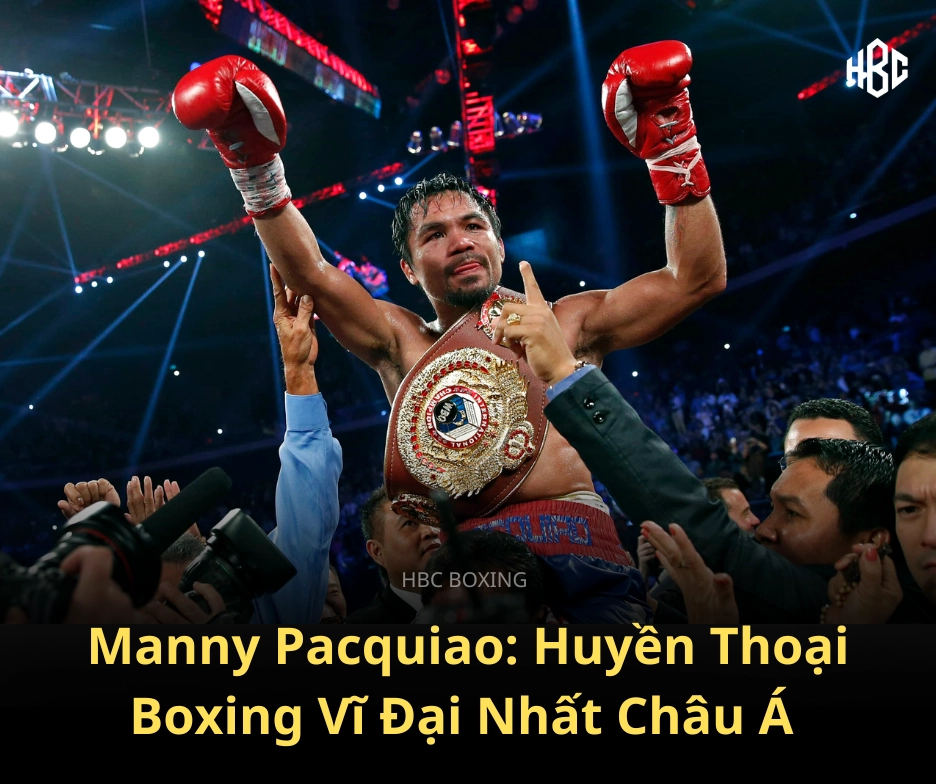  Huyền thoại Manny Pacquiao hành trình vĩ đại của một võ sĩ 