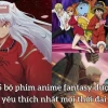 Khám Phá Thế Giới Anime Fantasy: Top Tác Phẩm Đỉnh Cao Mọi Thời Đại