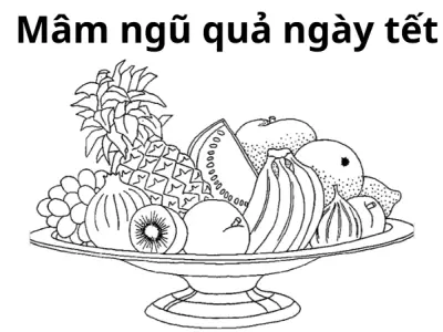 Tổng hợp tranh tô màu mâm ngũ quả ngày Tết cho bé yêu